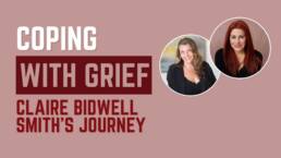 Coping with Grief Claire Bidwell Smith's Journey