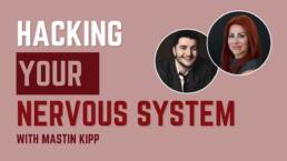 Hacking Your Nervous System Mastin Kipp